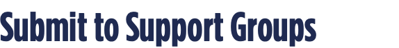 Submit to Support Groups