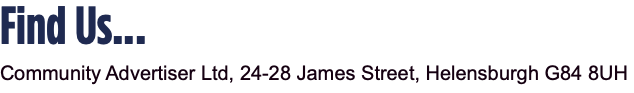 Find Us... Community Advertiser Ltd, 24-28 James Street, Helensburgh G84 8UH